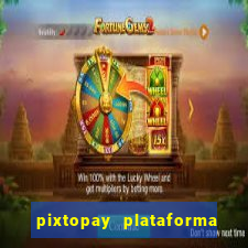 pixtopay plataforma de jogos